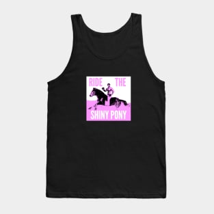 Ride The Shiny Pony Tank Top